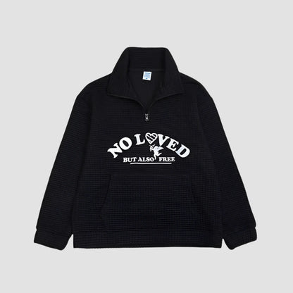 No Loved Embroidered Quarter Zip Pull Over